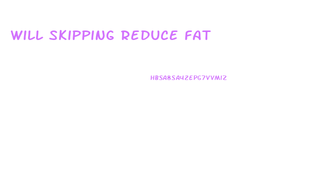 Will Skipping Reduce Fat