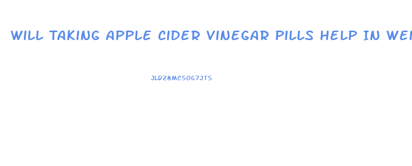 Will Taking Apple Cider Vinegar Pills Help In Weight Loss