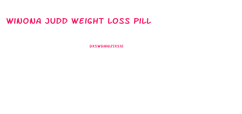 Winona Judd Weight Loss Pill