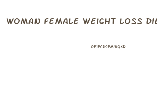 Woman Female Weight Loss Diet