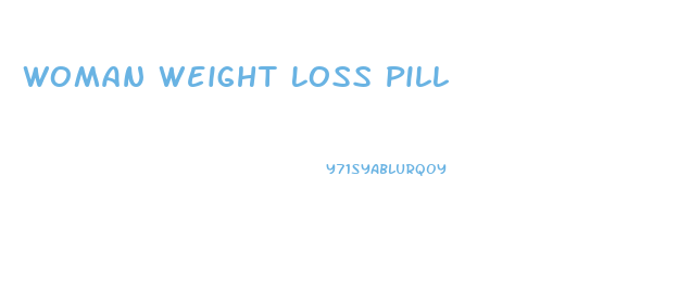 Woman Weight Loss Pill