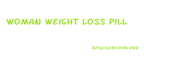 Woman Weight Loss Pill