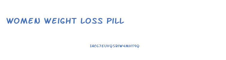 Women Weight Loss Pill