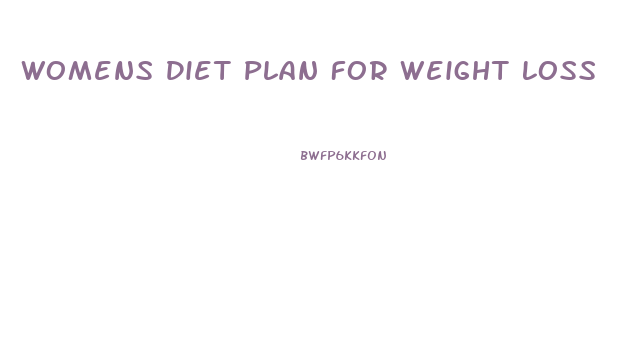 Womens Diet Plan For Weight Loss