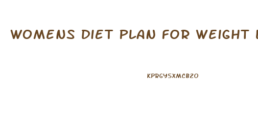 Womens Diet Plan For Weight Loss