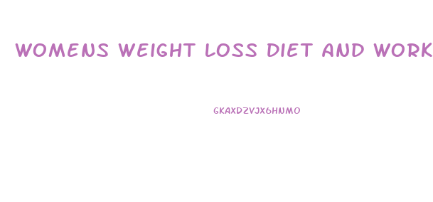 Womens Weight Loss Diet And Workout Plan