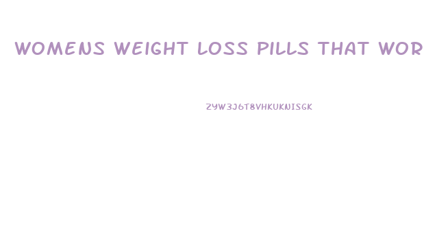 Womens Weight Loss Pills That Work