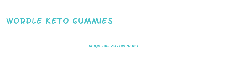 Wordle Keto Gummies