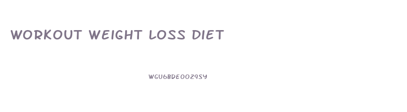 Workout Weight Loss Diet