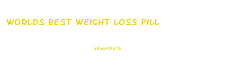 Worlds Best Weight Loss Pill