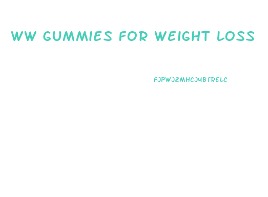 Ww Gummies For Weight Loss