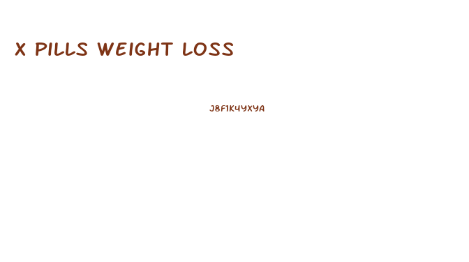 X Pills Weight Loss