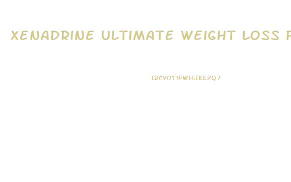 Xenadrine Ultimate Weight Loss Pills Reviews