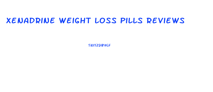 Xenadrine Weight Loss Pills Reviews