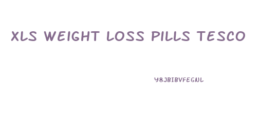 Xls Weight Loss Pills Tesco
