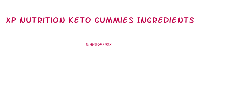 Xp Nutrition Keto Gummies Ingredients