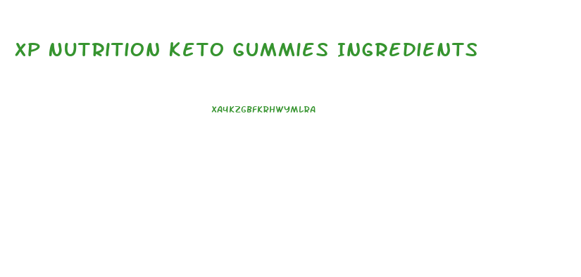 Xp Nutrition Keto Gummies Ingredients