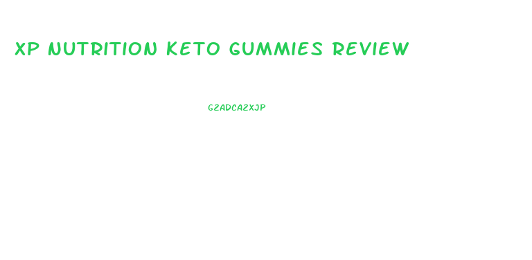 Xp Nutrition Keto Gummies Review