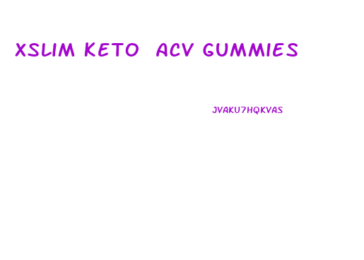 Xslim Keto Acv Gummies