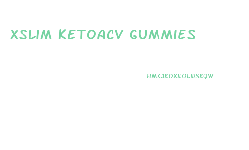 Xslim Ketoacv Gummies