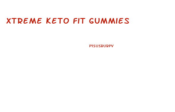 Xtreme Keto Fit Gummies