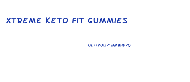 Xtreme Keto Fit Gummies