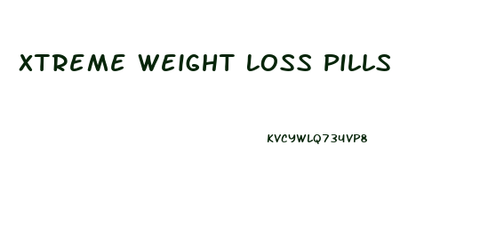 Xtreme Weight Loss Pills
