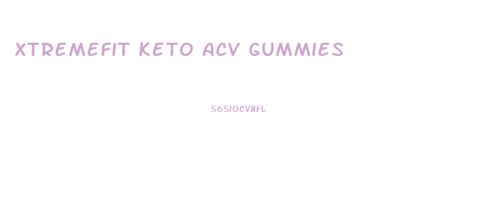 Xtremefit Keto Acv Gummies