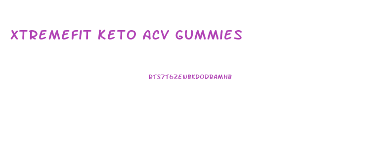 Xtremefit Keto Acv Gummies