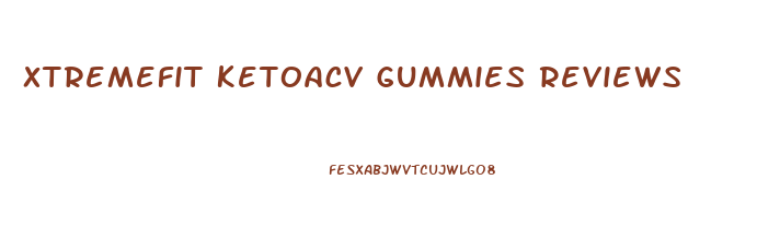 Xtremefit Ketoacv Gummies Reviews