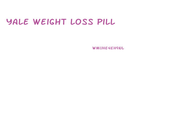 Yale Weight Loss Pill