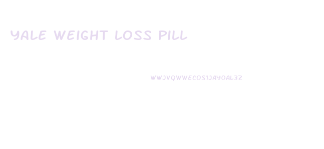 Yale Weight Loss Pill