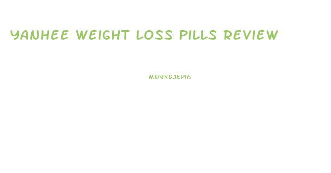 Yanhee Weight Loss Pills Review