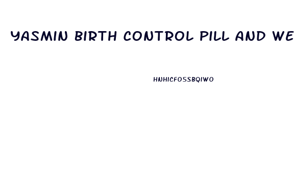 Yasmin Birth Control Pill And Weight Loss