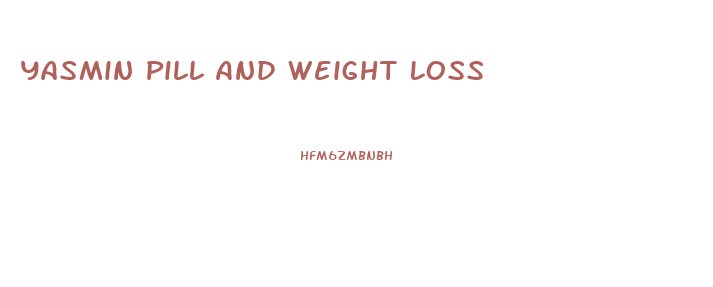 Yasmin Pill And Weight Loss