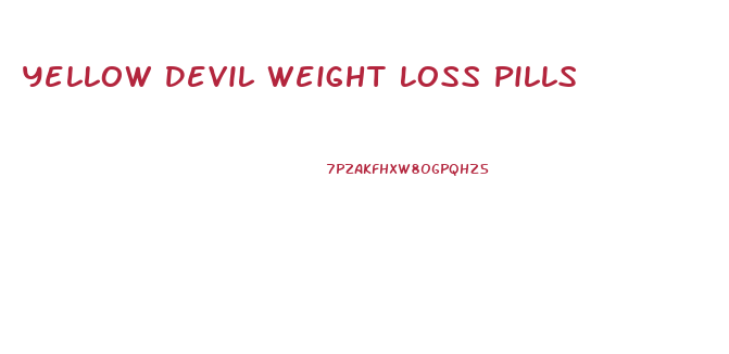 Yellow Devil Weight Loss Pills