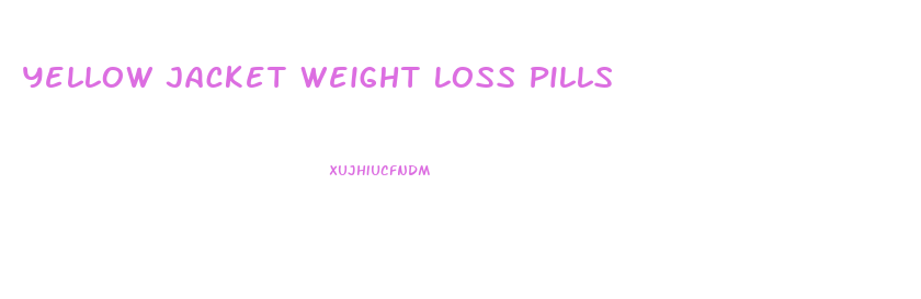 Yellow Jacket Weight Loss Pills