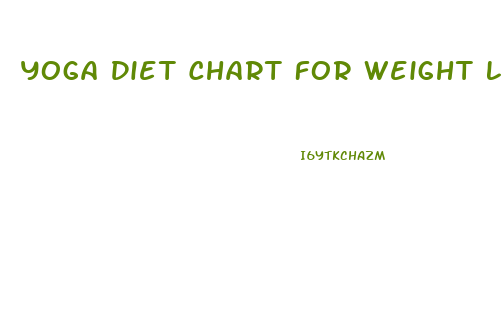 Yoga Diet Chart For Weight Loss