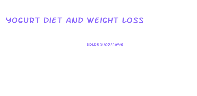 Yogurt Diet And Weight Loss