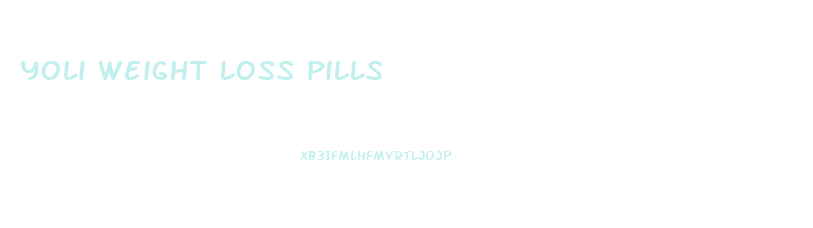 Yoli Weight Loss Pills