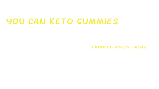 You Can Keto Gummies