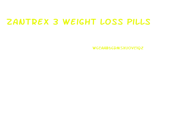 Zantrex 3 Weight Loss Pills
