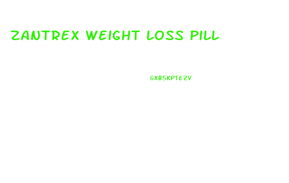 Zantrex Weight Loss Pill