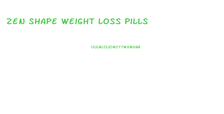 Zen Shape Weight Loss Pills