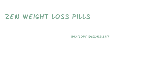 Zen Weight Loss Pills