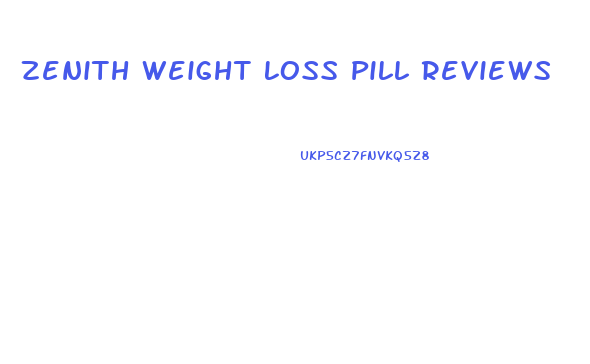Zenith Weight Loss Pill Reviews