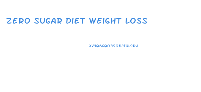 Zero Sugar Diet Weight Loss