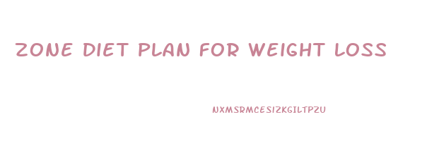 Zone Diet Plan For Weight Loss