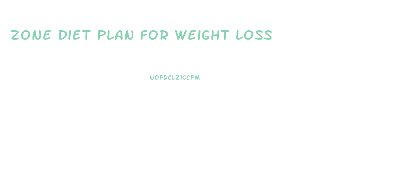 Zone Diet Plan For Weight Loss