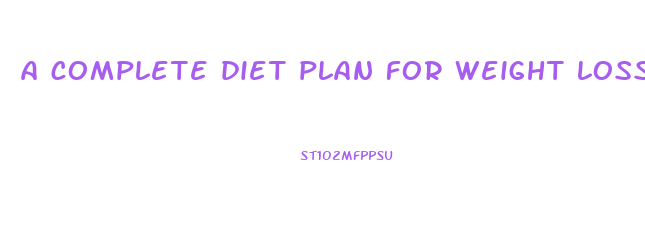 a complete diet plan for weight loss
